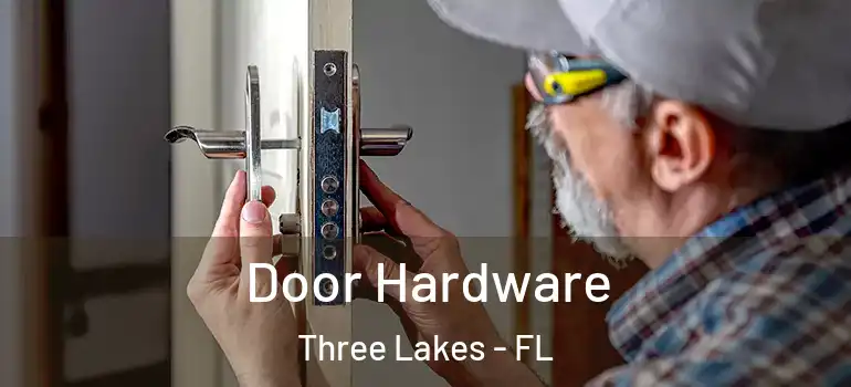 Door Hardware Three Lakes - FL