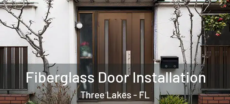  Fiberglass Door Installation Three Lakes - FL