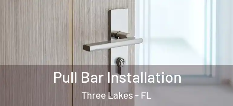  Pull Bar Installation Three Lakes - FL