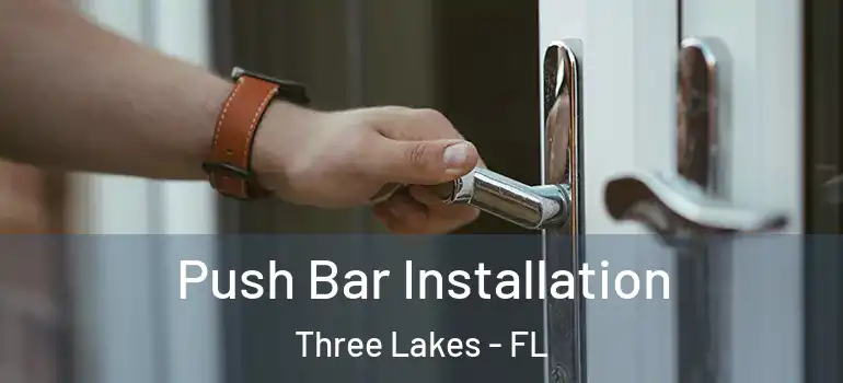  Push Bar Installation Three Lakes - FL