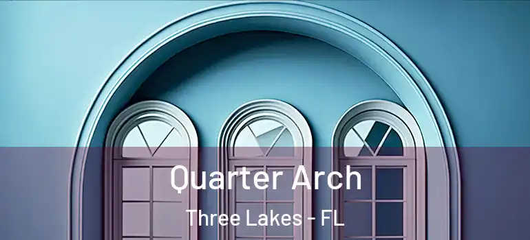  Quarter Arch Three Lakes - FL