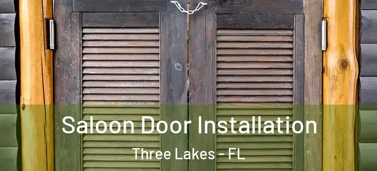  Saloon Door Installation Three Lakes - FL