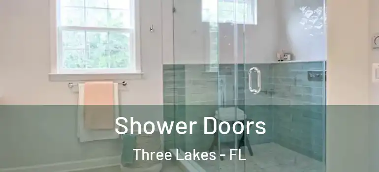  Shower Doors Three Lakes - FL