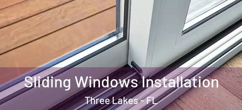  Sliding Windows Installation Three Lakes - FL